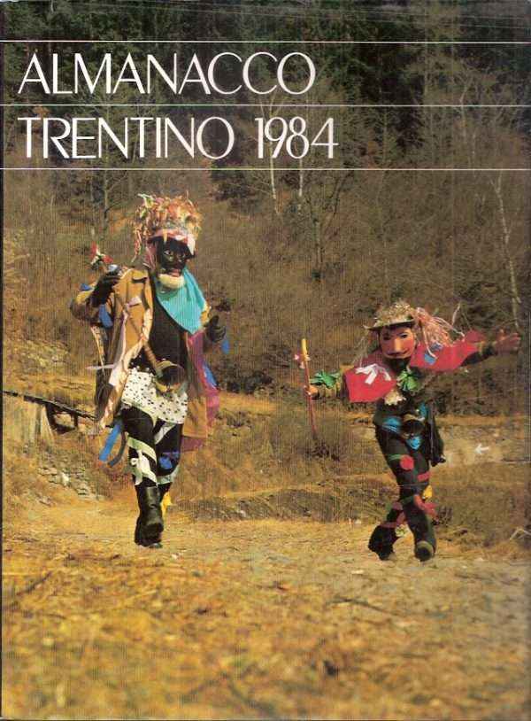 ALMANACCO TRENTINO 1984 - ERALDO FOZZER, REMO WOLF, GUIDO POLO