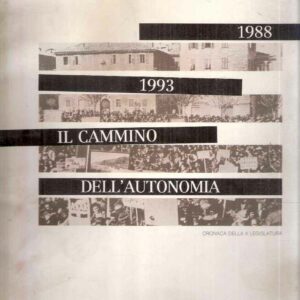 1988 - 1993 IL CAMMINO DELL'AUTONOMIA - CRONACA DELLA X LEGISLATURA