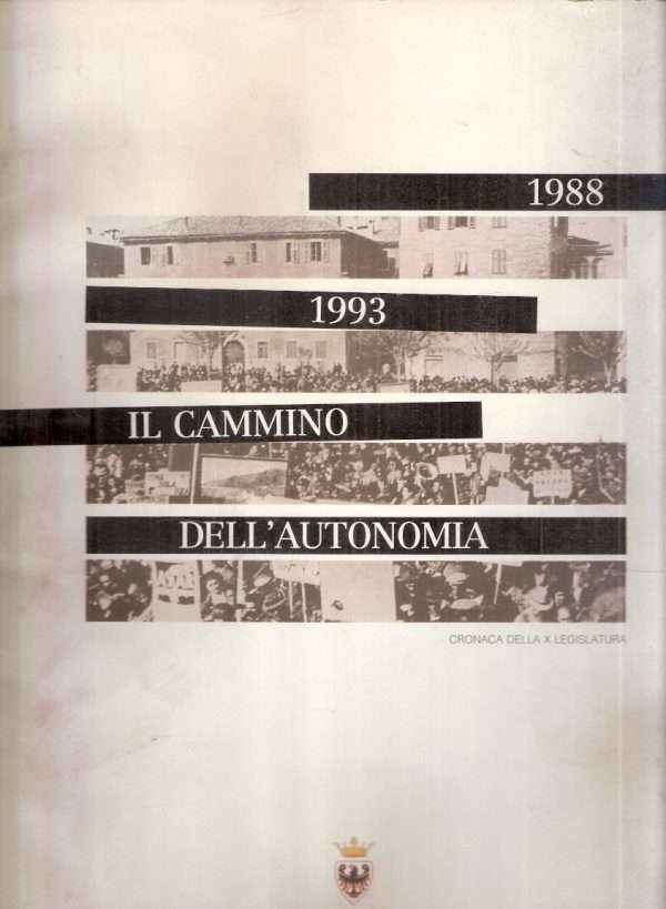 1988 - 1993 IL CAMMINO DELL'AUTONOMIA - CRONACA DELLA X LEGISLATURA