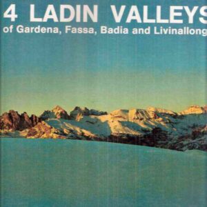 SUN AND SNOW IN THE 4 LADIN VALLEYS OF GARDENA, FASSA, BADIA AND LIVINALLONGO