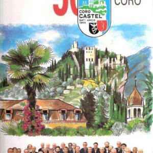 1944-1994 50 ANNI DI UN CORO - CORO CASTEL ARCO