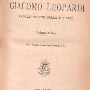 PROSE DI GIACOMO LEOPARDI CON LE NOTIZIE DELLA SUA VITA