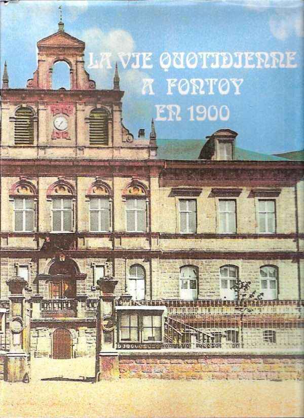 LA VIE QUOTIDIENNE A FONTOY EN 1900