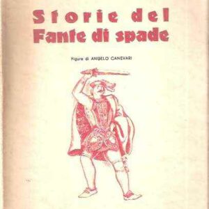 STORIE DEL FANTE DI SPADE - CON FIDURE DI ANGELO CARNEVARI