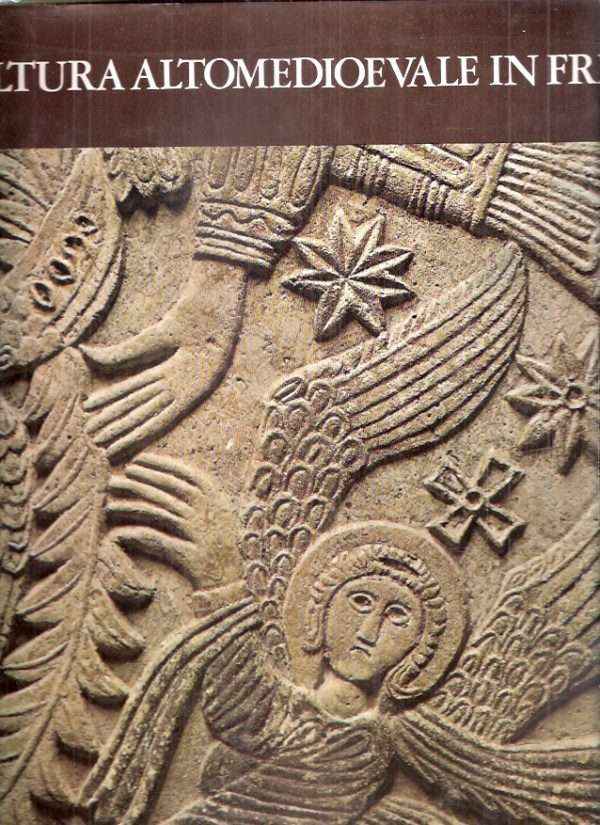 SCULTURA ALTOMEDIOEVALE IN FRIULI