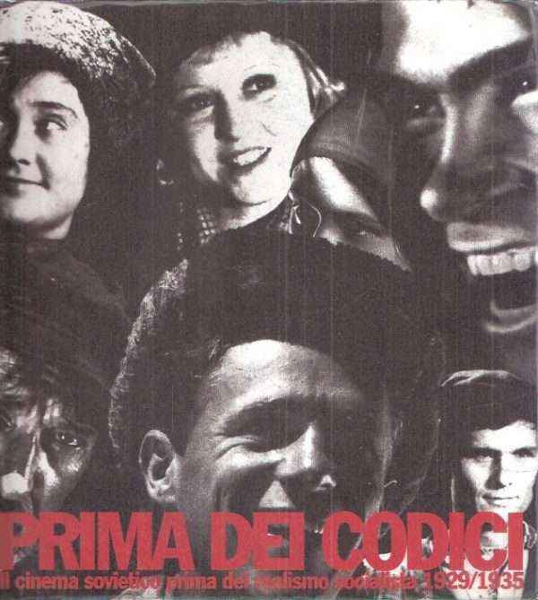 PRIMA DEI CODICI - IL CINEMA SOVIETICO PREIMA DEL REALISMO SOCIALISTA 1929/1935