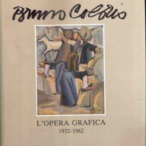 BRUNO COLORIO - Ã²'OPERA GRAFICA 1932-1962
