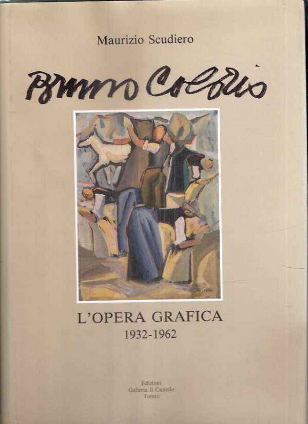 BRUNO COLORIO - Ã²'OPERA GRAFICA 1932-1962