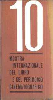 10^ MOSTRA INTERNAZIONALE DEL LIBRO E DEL PERIODICO CINEMATOGRAFICO