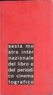 SESTA MOSTRA INTERNAZIONALE DEL LIBRO E DEL PERIODICO CINEMATOGRAFICO - XXI MOSTRA INTERNAZIONALE D'ARTE CINEMATOGRAFICA DI VENEZIA