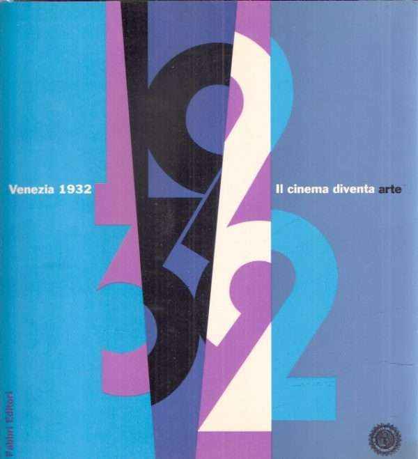 VENEZIA 1932 IL CINEMA DIVENTA ARTE