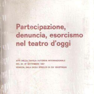 PARTECIPAZIONE, DENUNCIA, ESORCISMO NEL TEATRO D'OGGI