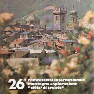 26FILMFESTIVAL INTERNAZIONALE MONTAGNA ESPLORAZIONE "CITTA' DI TRENTO" - I FILM
