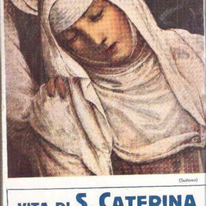 VITA DI S. CATERINA DA SIENA NARRATA DAL SUO CONFESSORE