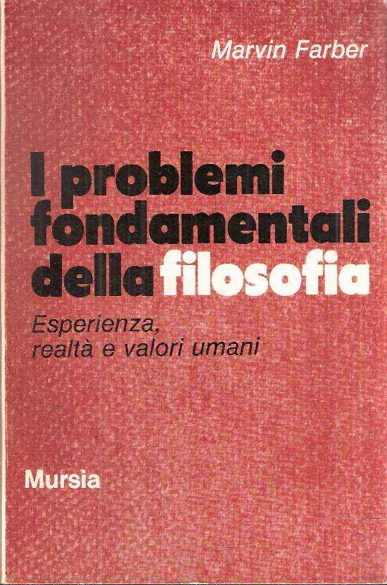 I PROBLEMI FONDAMENTALI DELLA FILOSOFIA ESPERIENZA REALTA' E VALORI UMANI