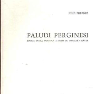 PALUDI PERGINESI STORIA DELLA BONIFICA E MITO DI TOMMASO MAYER