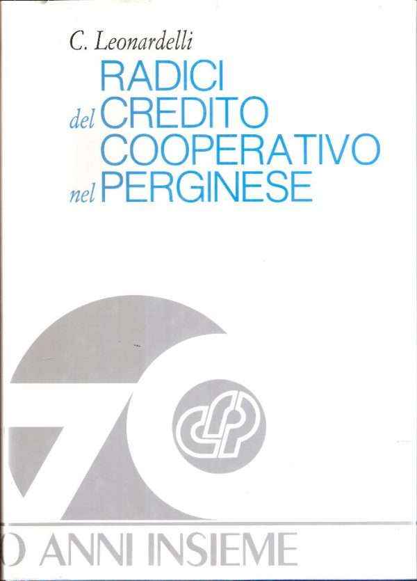 RADICI DEL CREDITO COOPERATIVO NEL PERGINESE