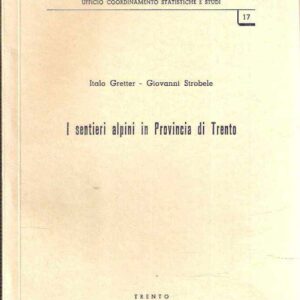 I SENTIERI ALPINI IN PROVINCIA DI TRENTO