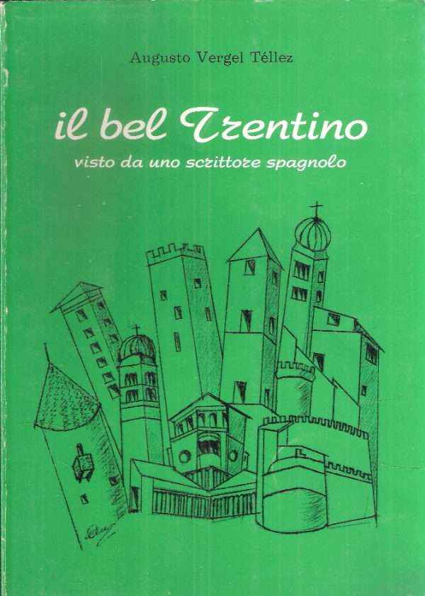 IL BEL TRENTINO VISTO DA UNO SCRITTORE SPAGNOLO