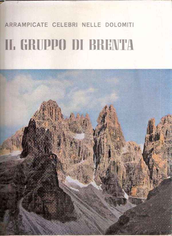 ARRAMPICATE CELEBRI NELLE DOLOMITI - IL GRUPPO DI BRENTA