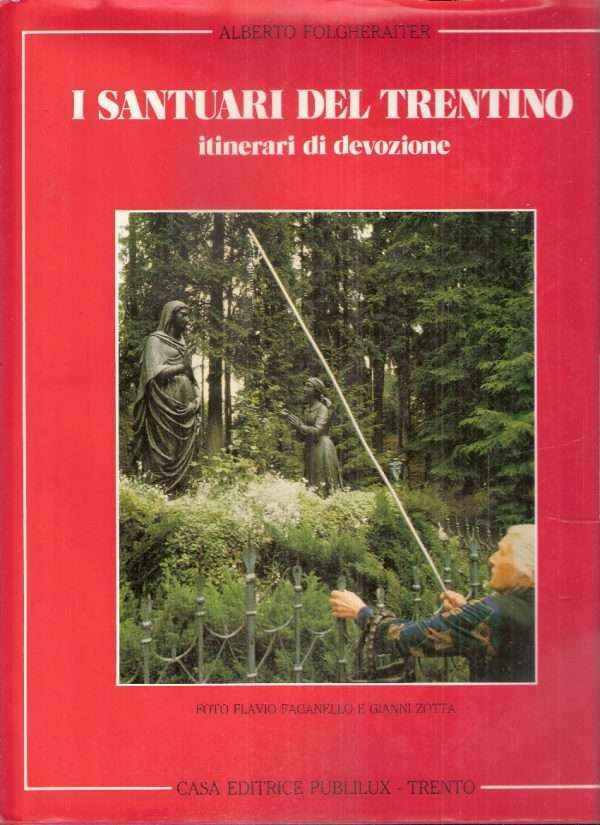 I SANTUARI DEL TRENTINO ITINERARI DI DEVOZIONE