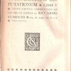 TUSCULARUM DISPUTATIONUM - VOL. II: LIBRI III-IV-V