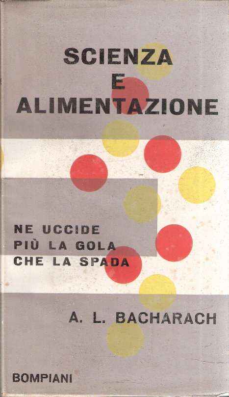 SCIENZA E ALIMENTAZIONE NE UCCIDE PIU' LA GOLA CHE LA SPADA