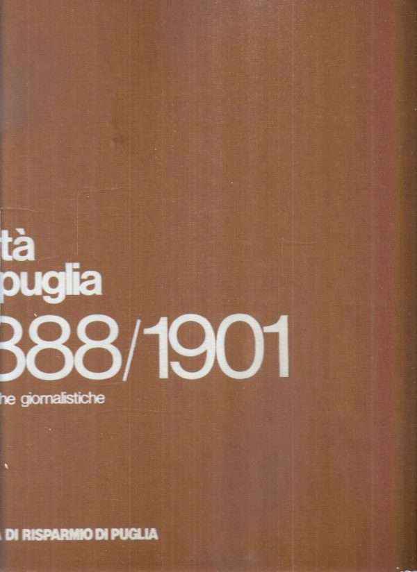 CITTA' DI PUGLIA 1888/1901 CRONACHE GIORNALISTICHE