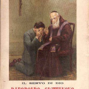 IL SERVO DI DIO P. LEOPOLDO DA CASTELNOVO CAPPUCCINO