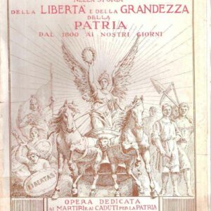 IL POPOLO ITALIANO NELLA STORIA DELLA LIBERTA' E DELLA GRANDEZZA DELLA PATRIADAL 1800 AI NOSTRI GIORNI