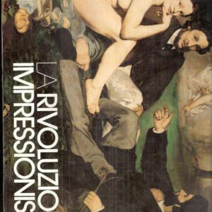 LA RIVOLUZIONE IMPRESSIONISTA