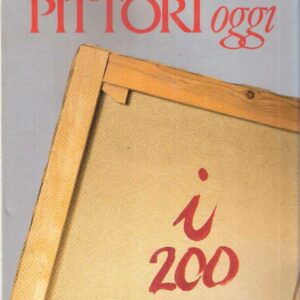 DAI 25 CATALOGHI DELL'ARTE MODERNA ITALIANA PITTORI OGGI