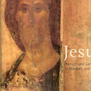 JESUS MENSCH UND GEHEIMNIS IN GLAUBEN UND KUNST