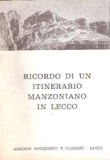 RICORDO DI UN ITINERARIO MANZONIANO IN LECCO