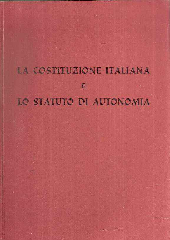 LA COSTITUZIONE ITALIANA E LO STATUTO DI AUTONOMIA