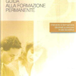 GUIDA ALLA FORMAZIONE PERMANENTE - INTERVENTI DI FORMAZIONE DESTINATI A PERSONE IN ETA' LAVORATIVA