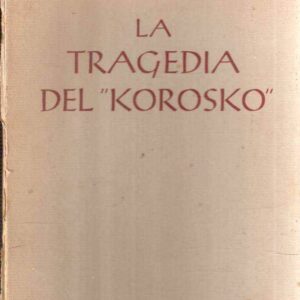 LA TRAGEDIA DEL "KOROSKO" - ILL. DI MACAS