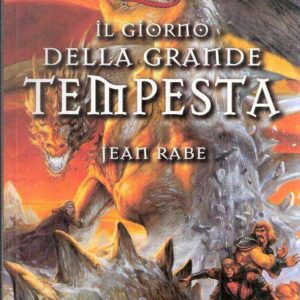 IL GIORNO DELLA GRANDE TEMPESTA - DRAGON LANCE TRILOGIA LA QUINTA ERA LIBRO SECONDO