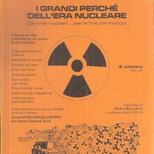 I GRANDI PERCHE' DELL'ERA NUCLEARE