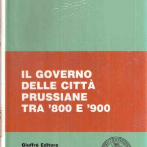 IL GOVERNO DELLE CITTA' PRUSSIANE TRA '800 E '900
