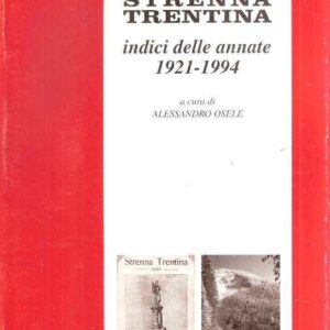 STRENNA TRENTINA INDICI DELLE ANNATE 1921-1994