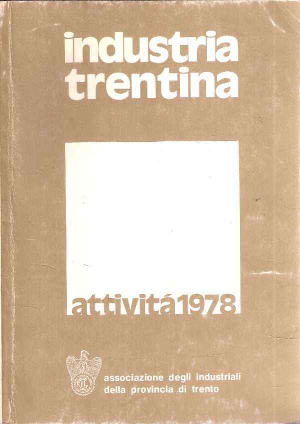 INDUSTRIA TRENTINA ATTIVITA' 1978