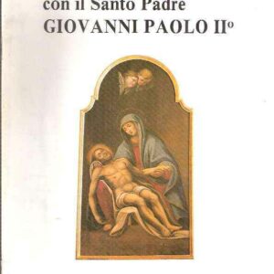 A STAVA CON IL SANTO PADRE GIOVANNI PAOLO II