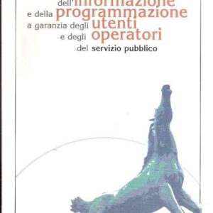 CARTA DELL'INFORMAZIONE E DELLA PROGRAMMAZIONE A GARANZIA DEGLI UTENTI E DEGLI OPERATORI DEL SERVIZIO PUBBLICO