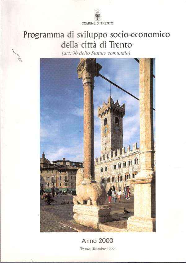 PROGRAMMA DI SVILUPPO SOCIO-ECONOMICO DELLA CITTA' DI TRENTO (ART. 96 DELLO STATUTO COMUNALE) AGGIORNAMENTO 2000