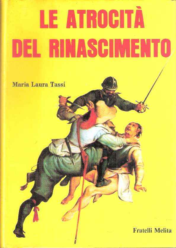 LE ATROCITA' DEL RINASCIMENTO