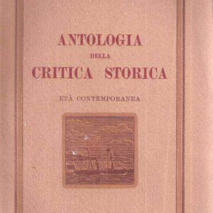 ANTOLOGIA DELLA CRITICA STORICA - ETA' CONTEMPORANEA