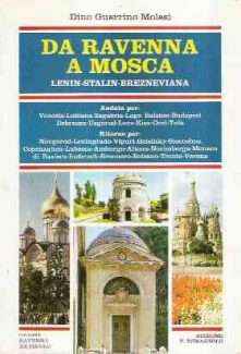 DA RAVENNA A MOSCA LENIN - STALIN - BREZNEVIANA