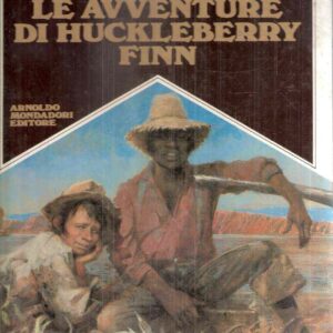 LE AVVENTURE DI HUCKLEBERRY FINN - ILL. DI JOHN ROSE
