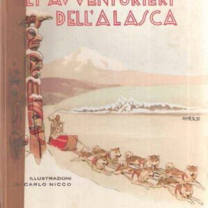 GLI AVVENTURIERI DELL'ALASCA - ILL. DI CARLO NICCO